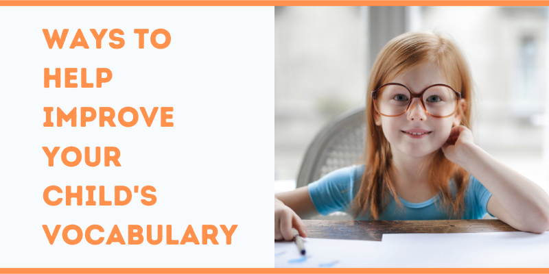 Ways to Help Improve Your Child's Vocabulary