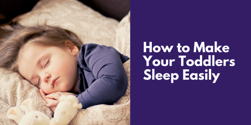 How to Make Your Toddlers Sleep Easily